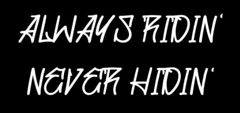 Always Ridin’ Never Hidin’ Rectangular Stickers